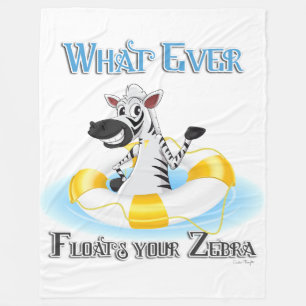 Whatever Floats Your Zebra Fleece Blanket