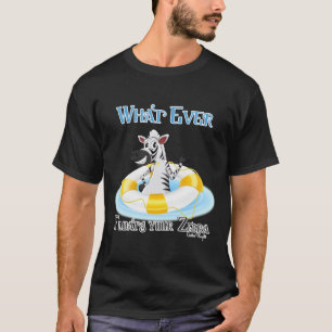 Whatever Floats Your Zebra T-Shirt