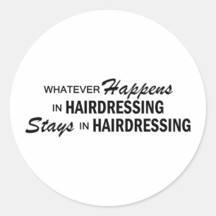 Whatever Happens - Hairdressing Classic Round Sticker