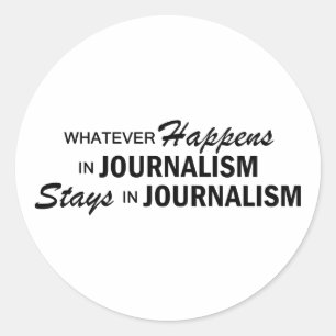 Whatever Happens - Journalism Classic Round Sticker