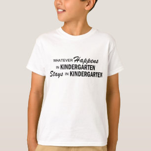 Whatever Happens - Kindergarten T-Shirt
