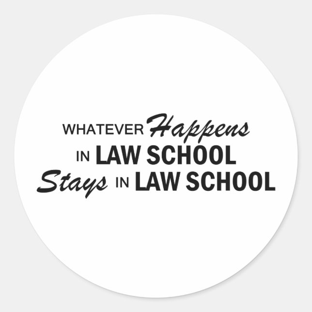 Whatever Happens - Law School Classic Round Sticker (Front)