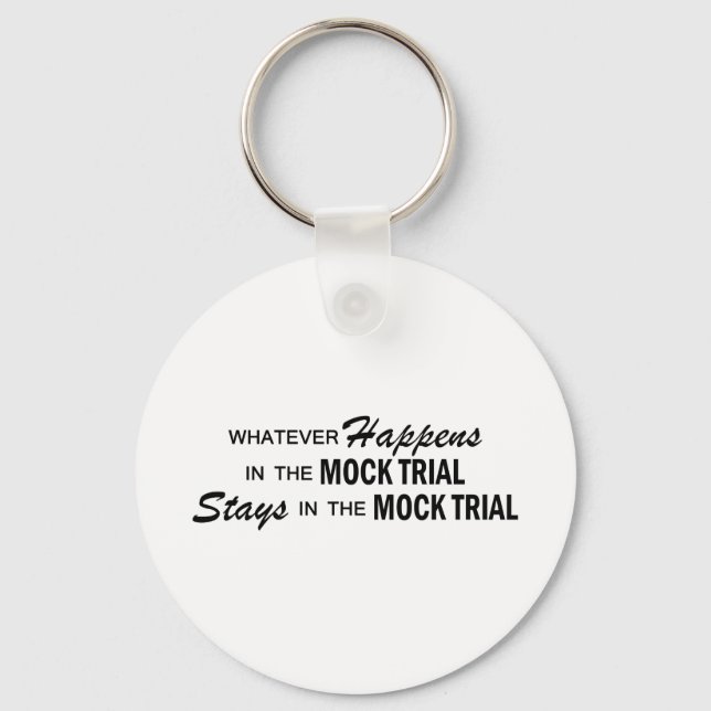 Whatever Happens - Mock Trial Key Ring (Front)