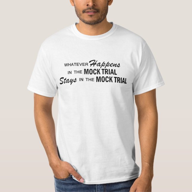 Whatever Happens - Mock Trial T-Shirt (Front)