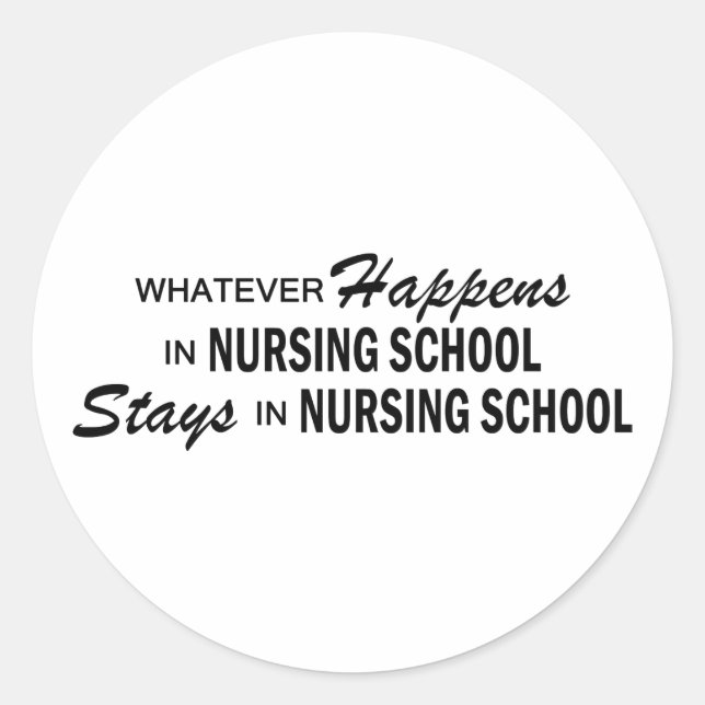 Whatever Happens - Nursing School Classic Round Sticker (Front)