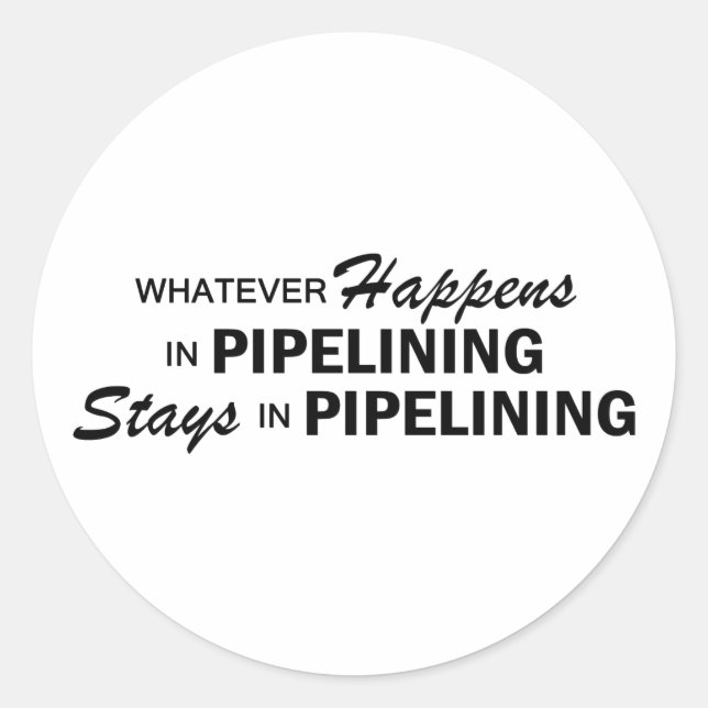 Whatever Happens - Pipelining Classic Round Sticker (Front)
