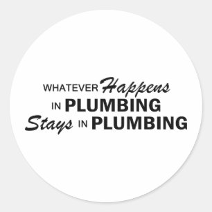 Whatever Happens - Plumbing Classic Round Sticker