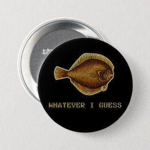 Whatever I Guess Teen Angst Fish 7.5 Cm Round Badge