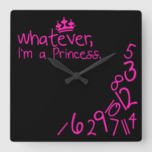 Whatever, I'm a Princess Square Wall Clock