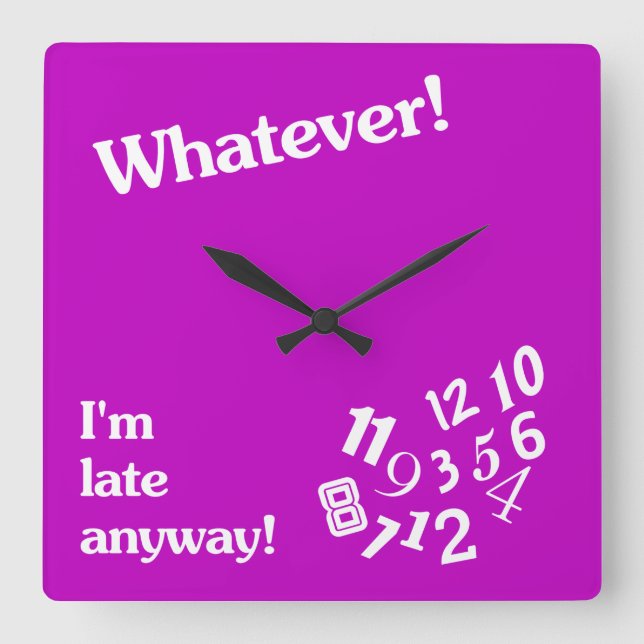 Whatever - I'm late anyway - Clock Design (Front)