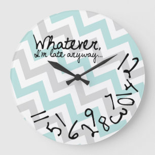 Whatever, I'm late anyways - blue and grey chevron Large Clock