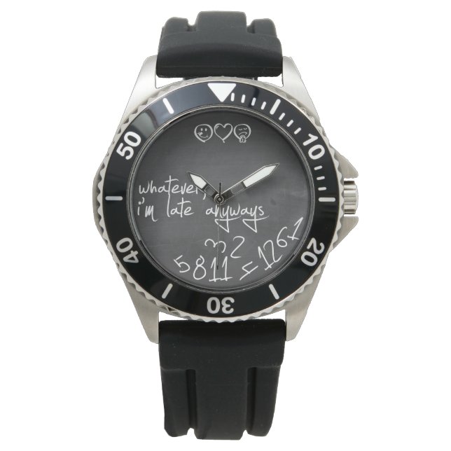 Whatever, I'm late anyways - chalkboard Watch (Front)