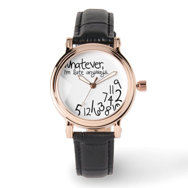 Whatever, I'm late anyways Watch (Front)