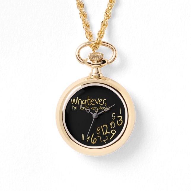 Whatever, I'm late anyways Watch (Front)