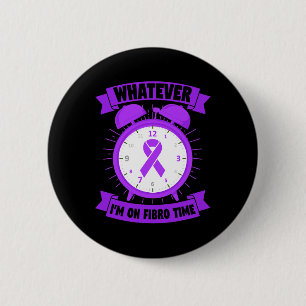 Whatever I'm On Fibro Time Fibromyalgia Awareness 6 Cm Round Badge