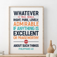 Whatever Is True Noble Right, Philippians 4:8 Post