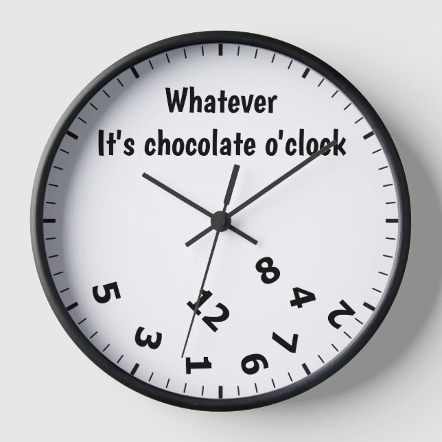 Whatever it's Chocolate O'clock Funny Clock (Front)