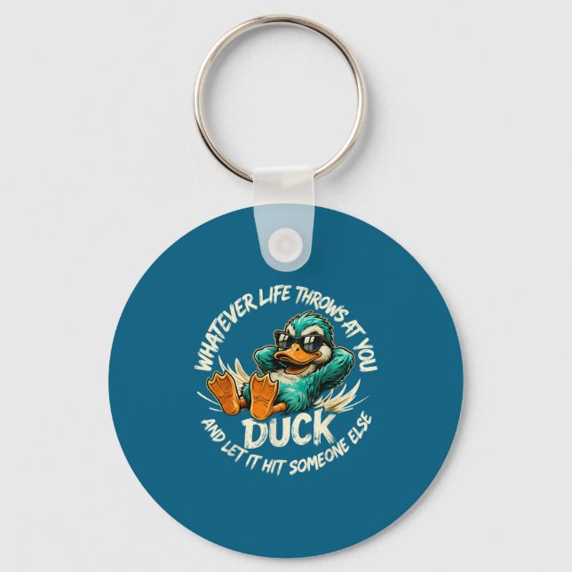 Whatever Life Throws At You Duck Funny Quote Humor Key Ring (Front)