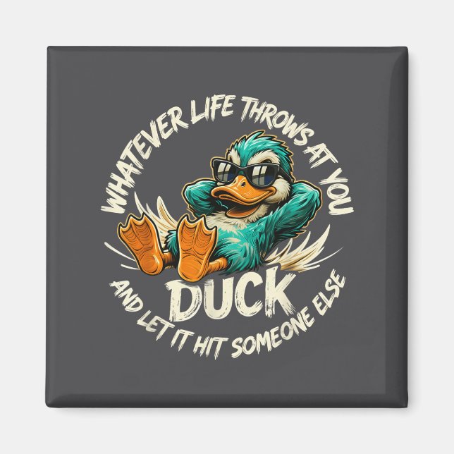 Whatever Life Throws At You Duck Funny Quote Humor Magnet (Front)