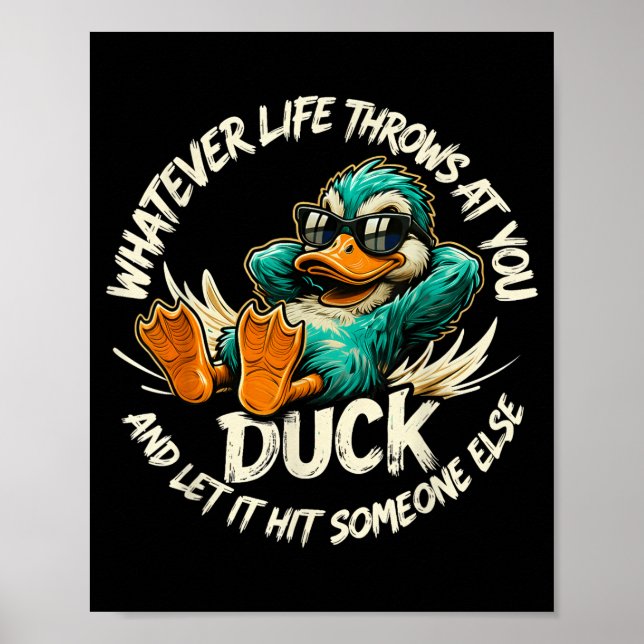 Whatever Life Throws At You Duck Funny Quote Humor Poster (Front)