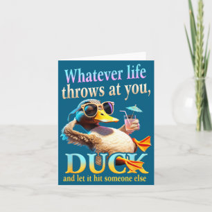 Whatever Life Throws At You Duck Funny Quote Relax Thank You Card