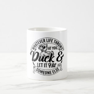 Whatever Life Throws At You Duck Shirt Funny Cool Coffee Mug