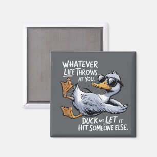 Whatever Life Throws At You Funny Sarcastic Duck  Magnet