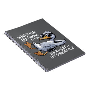 Whatever Life Throws At You Funny Sarcastic Duck  Notebook
