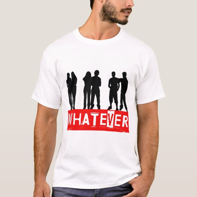Whatever makes you happy T-Shirt (Front)