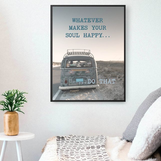 Whatever Makes Your Soul Happy Inspirational Quote Poster (Creator Uploaded)