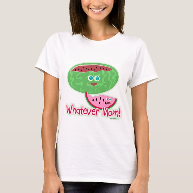 Whatever Mum Funny Watermelon Cartoon Slogan T-Shirt (Front)