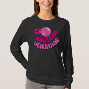 Whatever Nevermind Y2k Pink Bubblegum Lips Retro D T-Shirt