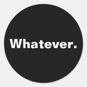Whatever one word minimalism design classic round sticker