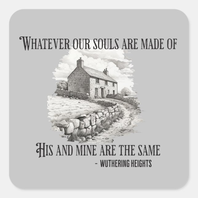 Whatever Our Souls May Be - Wuthering Heights Square Sticker (Front)