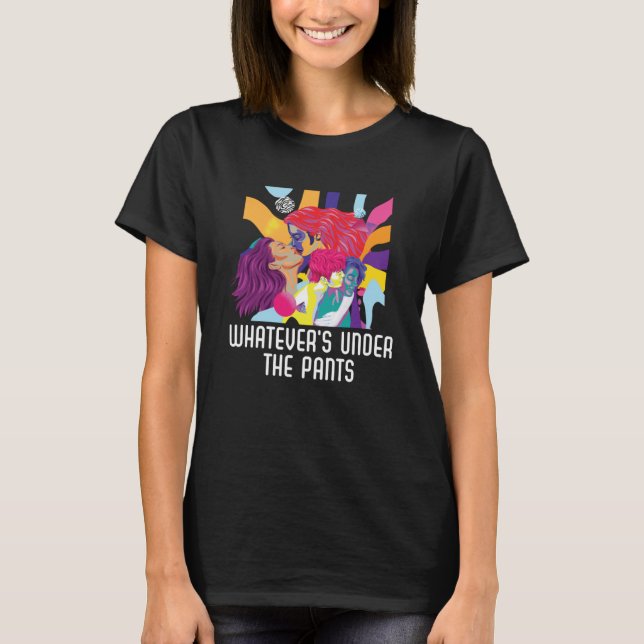 Whatever s Under the Pants Bisexual Pride Bisexual T-Shirt (Front)