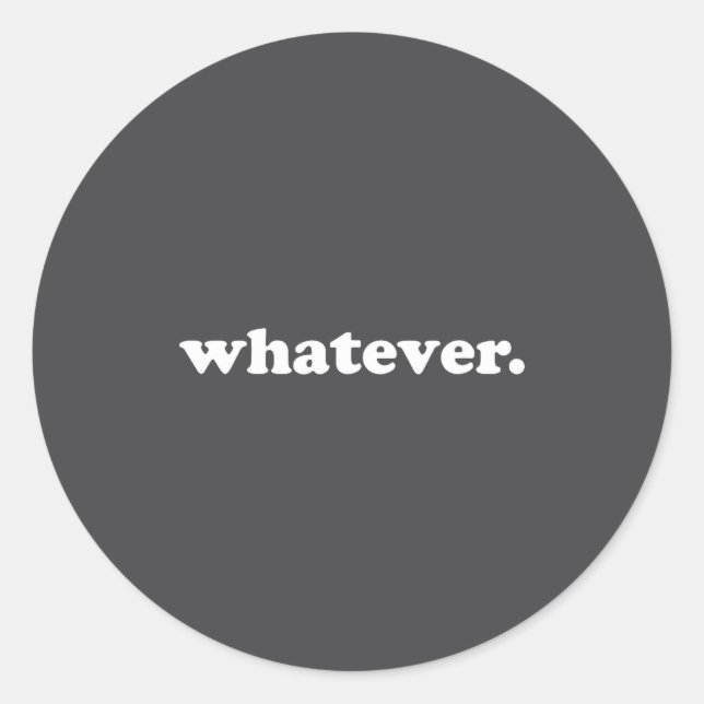 Whatever Saying Funny Sarcastic Teen Quote Retro G Classic Round Sticker (Front)