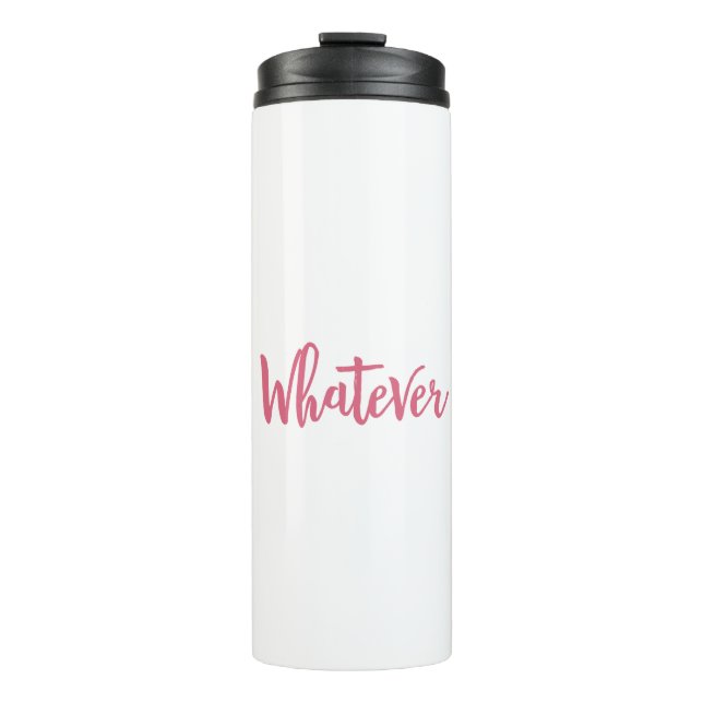 whatever slogan thermal tumbler (Front)
