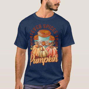 Whatever Spices Your Pumpkin Autumn Halloween Than T-Shirt