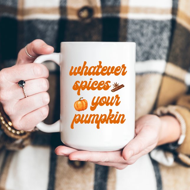 Whatever Spices Your Pumpkin Coffee Mug (Creator Uploaded)
