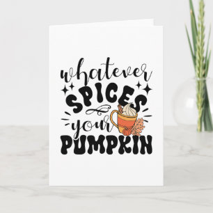 Whatever Spices Your Pumpkin Fall Autumn Thanksgiv Card