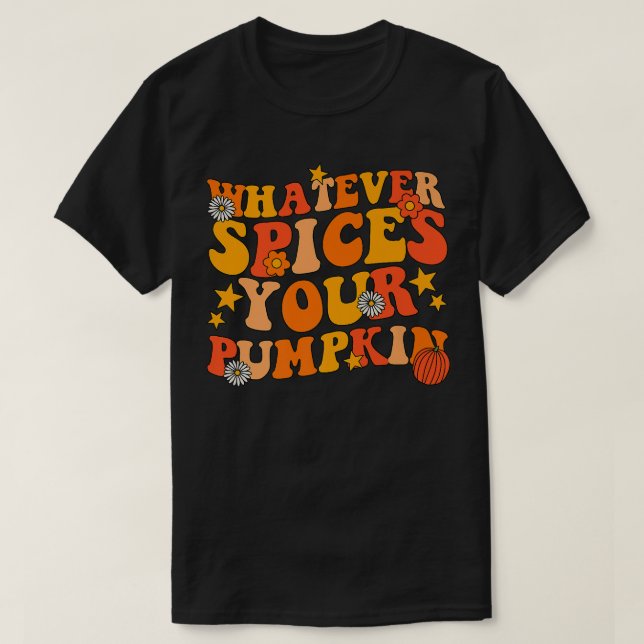 Whatever Spices Your Pumpkin Groovy Fall Autumn Ha T-Shirt (Design Front)