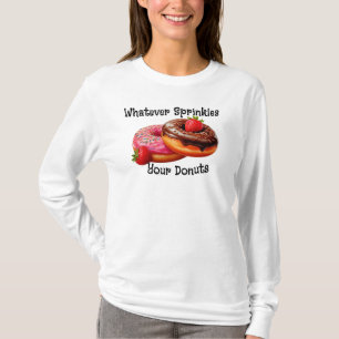Whatever Sprinkles Your Doughnuts T-Shirt