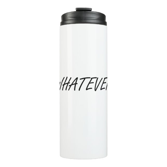 Whatever Thermal Tumbler (Front)