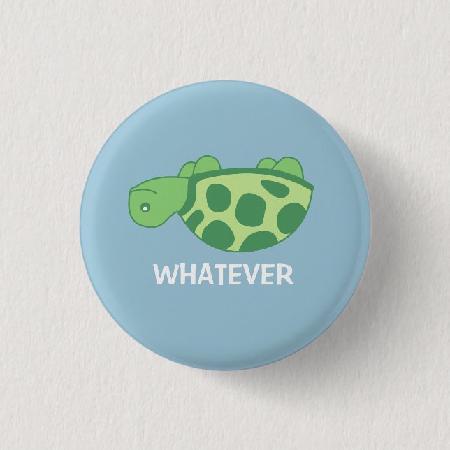 Whatever Turtle 3 Cm Round Badge (Front)