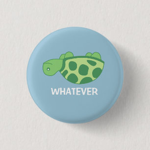 Whatever Turtle 3 Cm Round Badge
