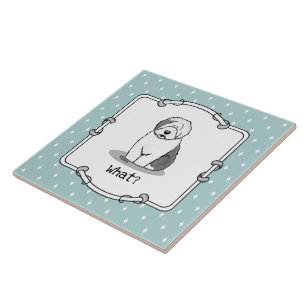 Whatever What? Old English Sheepdog (Grey 1) Funny Ceramic Tile