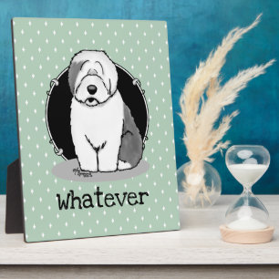 Whatever What? Old English Sheepdog (Grey 1) Funny Plaque