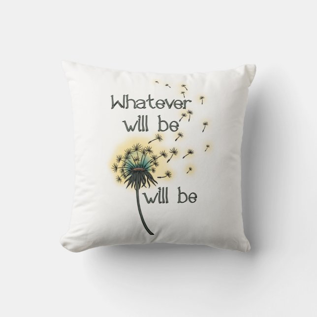 Whatever Will Be Cushion (Front)