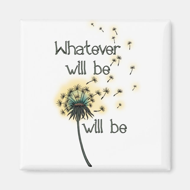 Whatever Will Be Magnet (Front)