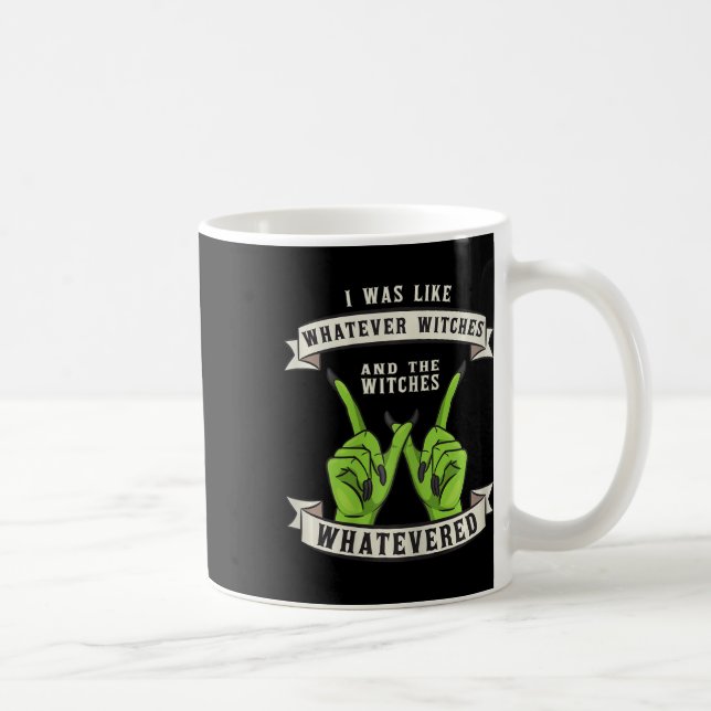 Whatever Witches Witch Wiccan Costume Fun Hallowee Coffee Mug (Right)